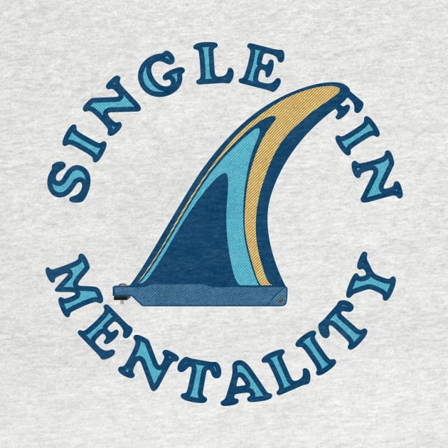 Single Fin Mentality by tenaciousva